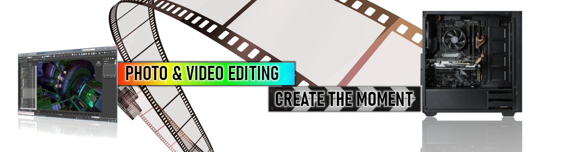 Photo Video Editing PCs